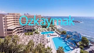 Отель OZKAYMAK SELECT 5* / Озкаймак Cелект/ Турция / ОБЗОР ОТЕЛЯ