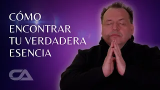 CÓMO ENCONTRAR TU VERDADERA ESENCIA. - Carlos Arco.