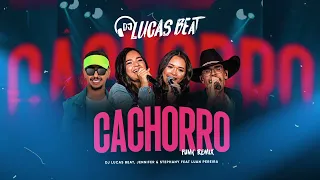 CACHORRO FUNK REMIX - DJ LUCAS BEAT, JENNIFER E STEPHANY, FEAT LUAN PEREIRA