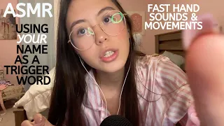 ASMR | Fast Hand Sounds and Using YOUR Name as a Trigger Word