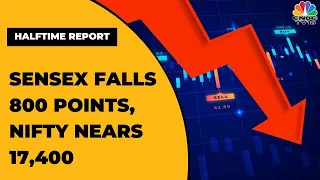 Sensex Falls 800 Points, Nifty Nears 17,400, Tata Steel Up, HDFC Bank Drags | Halftime Report