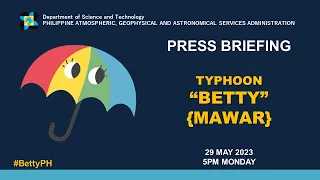 Press Briefing: Typhoon "#BettyPH" Update  Monday 5PM May 29, 2023