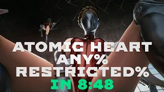 🏆 (WR) Atomic Heart Any% Restricted% Speedrun in 8:48