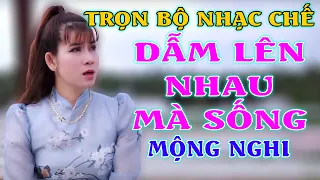 #19 - LIÊN KHÚC TỔNG HỢP NHẠC  CHẾ HAY NHẤT CỦA " MỘNG NGHI " [ Mệt Mõi Vì Chữ TIỀN  ] Cực Hay