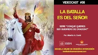 La batalla es del Señor (2 Cro. 20:15) - Videocast #08