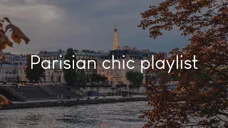 Parisian chic playlist - music to enjoy in Paris