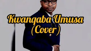 Kwanqaba uMusa (cover) by Isaac Mthaa