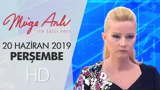 Müge Anlı ile Tatlı Sert 20 Haziran 2019 | Perşembe