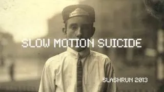 Slashrun: Slow Motion Suicide
