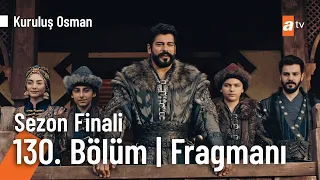 Kuruluş Osman 130. Bölüm Sezon Finali Fragmanı | "Gayrı hür bir beylik olacağız"  @atvturkiye ​