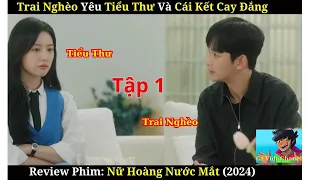 REVIEW PHIM: NỮ HOÀNG NƯỚC MẮT | TẬP 1 #phimhay2024 | TIỂU THƯ NHÀ GIÀU VÀ CHÀNG TRAI NGHÈO