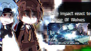 Genshin Impact react to "House Of Wolves" | Fatui Harbingers | Not original | Gacha | By Yantuzzou |