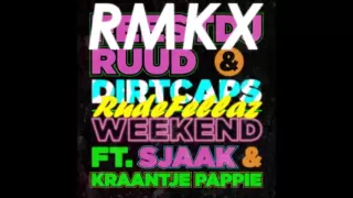 FeestDJRuud & Dirtcaps - Weekend ft. Sjaak & Kraantje Pappie (RudeFellaz RMKX)