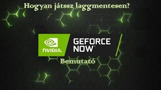 Hogyan játssz laggmentesen? | NVIDIA Geforce Now bemutató!