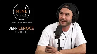 Jeff Lenoce | The Nine Club With Chris Roberts - Episode 104