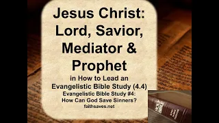 Jesus Christ: Lord, Savior, Mediator, Prophet, Jehovah: Teaching an Evangelistic Bible Study (4.4)