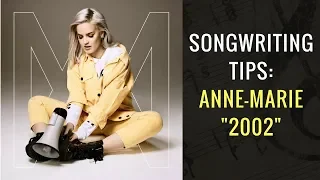Songwriting Tips: Anne-Marie - 2002 | Songwriting Academy