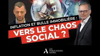 Inflation et bulle immobilière : vers le chaos social ?