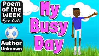 MY BUSY DAY | POEM OF THE WEEK for kids | Read Aloud #poemoftheweek