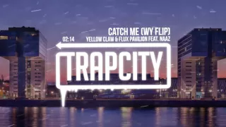 Yellow Claw & Flux Pavilion - Catch Me (WY Flip)