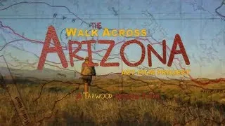 The Walk Across Arizona (Full Length)