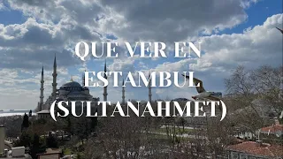 Que ver y hacer en Estambul. Zona de Sultanahmet.