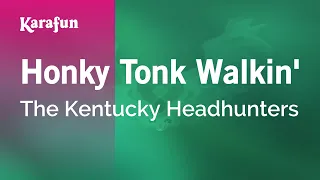 Honky Tonk Walkin' - The Kentucky Headhunters | Karaoke Version | KaraFun