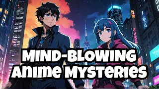 Comparison: Biggest Anime Mysteries