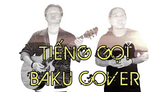 "Tiếng gọi" - Baku Cover ST: Bức Tường |  Nhạc Chill 2020