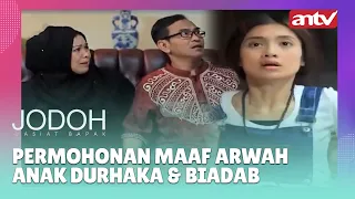 Permohonan Maaf Arwah Anak Durhaka & Biadab | Best Cut Jodoh Wasiat Bapak | Eps 23 (9/9)