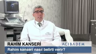 Rahim Kanseri Nasıl Belirti Verir ?