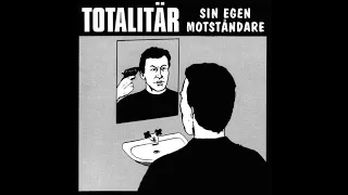 Totalitär - Sin Egen Motståndare (Full Album)