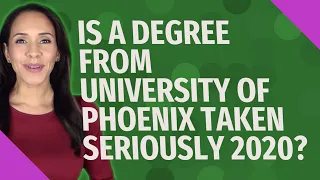 Is a degree from University of Phoenix taken seriously 2020?