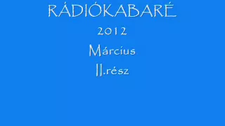 Rádiókabaré 2012 Március II.rész