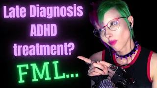 So I got my ADHD diagnosis! Now everything is......WORSE??