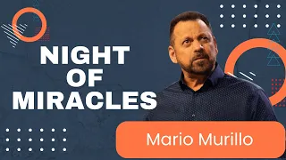 Night of Miracles | Mario Murillo