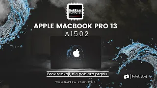 💻 Macbook Pro 13 A1502 | Brak zielonej diody, znikomy pobór prądu, nie uruchamia się | Naprawa🛠