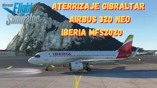 MFS2020 GIBRALTAR ✈🛫🛬💺 IBERIA ESPAÑA AIRBUS 320 NEO ATERRIZAJE