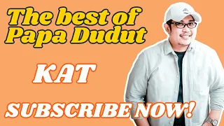 KAT (THE BEST OF PAPA DUDUT)