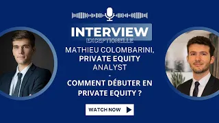 INTERVIEW D'UN ANALYSTE PRIVATE EQUITY (CONSEILS EXCEPTIONNELS POUR DÉBUTER SA CARRIÈRE EN FINANCE)