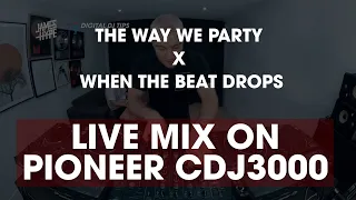 Pioneer CDJ 3000 Mix - The Way We Party x When The Beat Drops