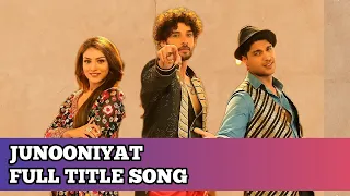 Junooniyat Full Title Song