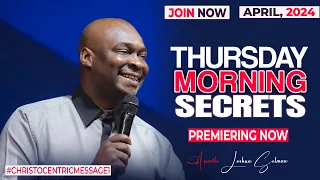 THURSDAY SECRETS, 25TH APRIL 2024 - Apostle Joshua Selman Commanding Your Morning