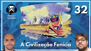 #32 - A Civilização Fenícia