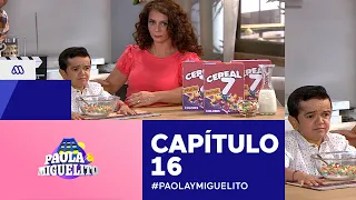 Paola y Miguelito / Capítulo 16 / Mega