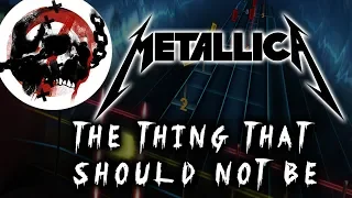 Metallica - The Thing That Should Not Be (Rocksmith CDLC) (Metallica)