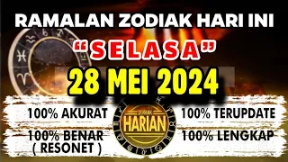 RAMALAN ZODIAK HARI INI SELASA 28 MEI 2024 LENGKAP DAN AKURAT