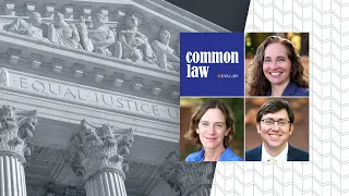 Common Law S6 E1: Ethics at the Supreme Court