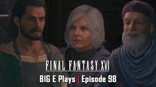 Reporting Back Home [Episode 98] | #FinalFantasyXVI | Big E Plays|