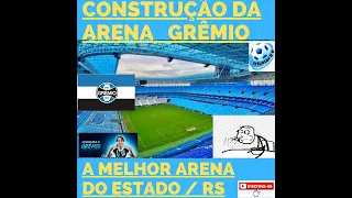 CONSTRUÇÃO DA ARENA DO GRÊMIO REVEJA DESDE O INICIO / BRAZIL SOCCER